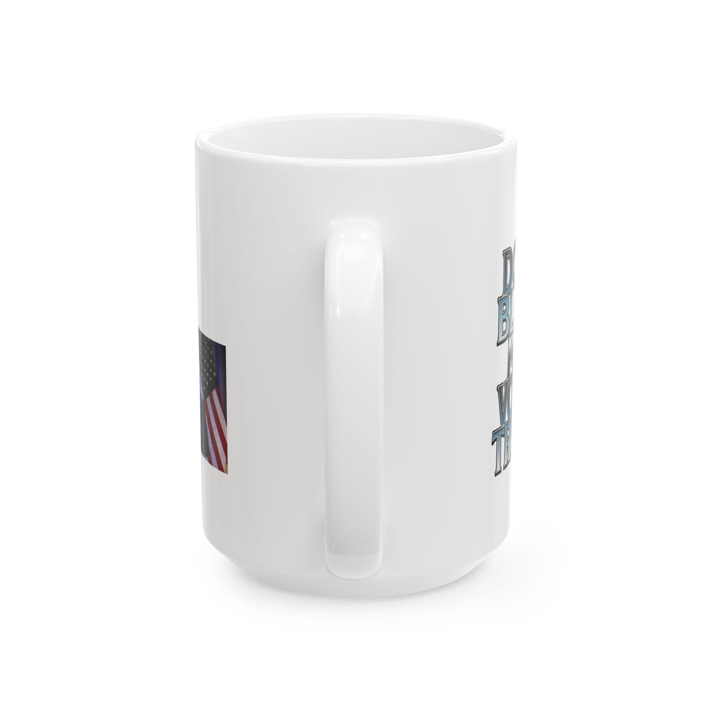 Political Statement Ceramic Mug - "Don't Blame Me, I Voted Trump" - Perfect Gift for Activists and Supporters