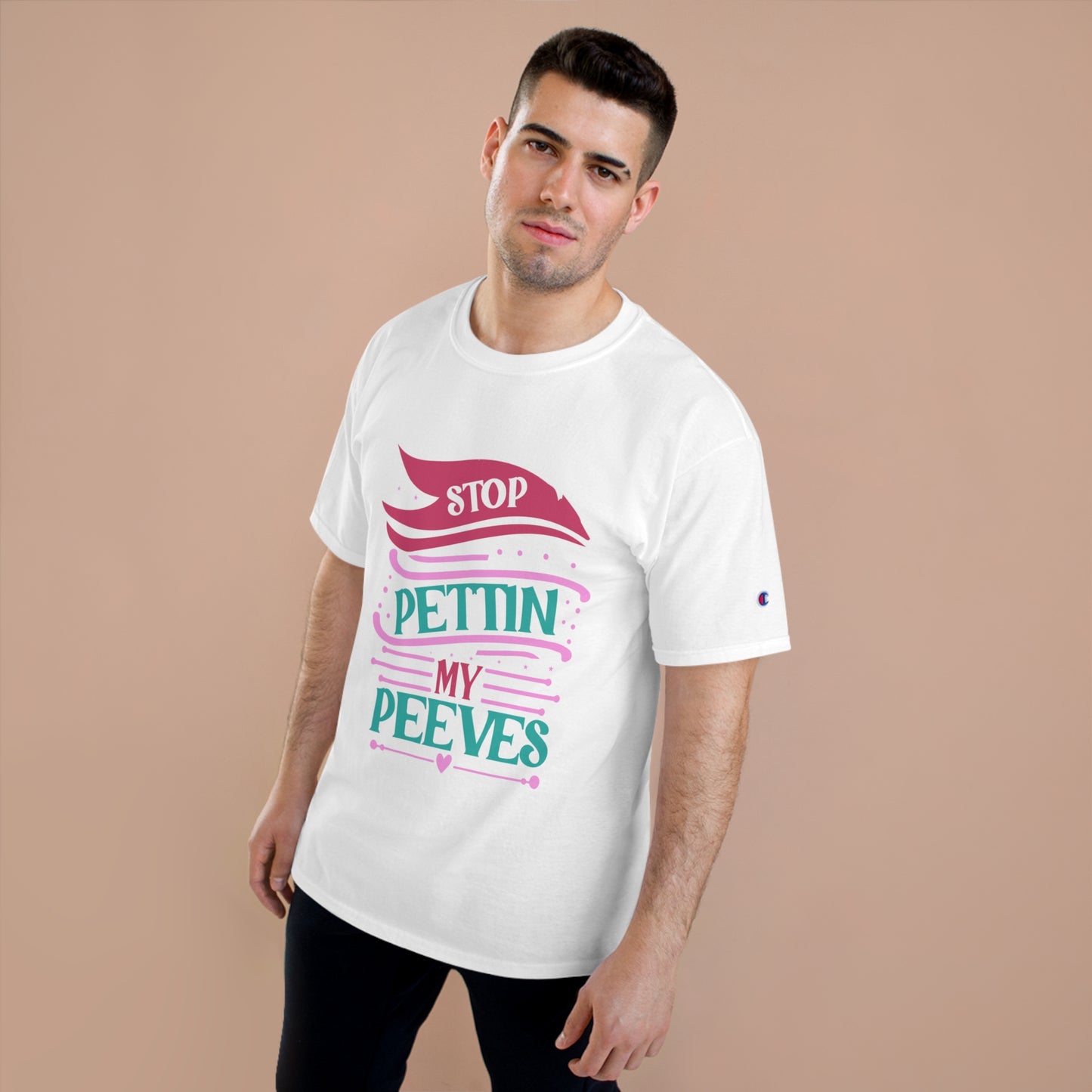 Funny Quote Champion T-Shirt: "Stop Pettin’ My Peeves" for Casual Vibes