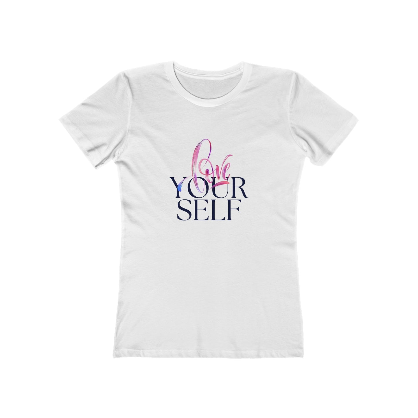 Women's Boyfriend Tee - 'Love Yourself' Inspirational Shirt