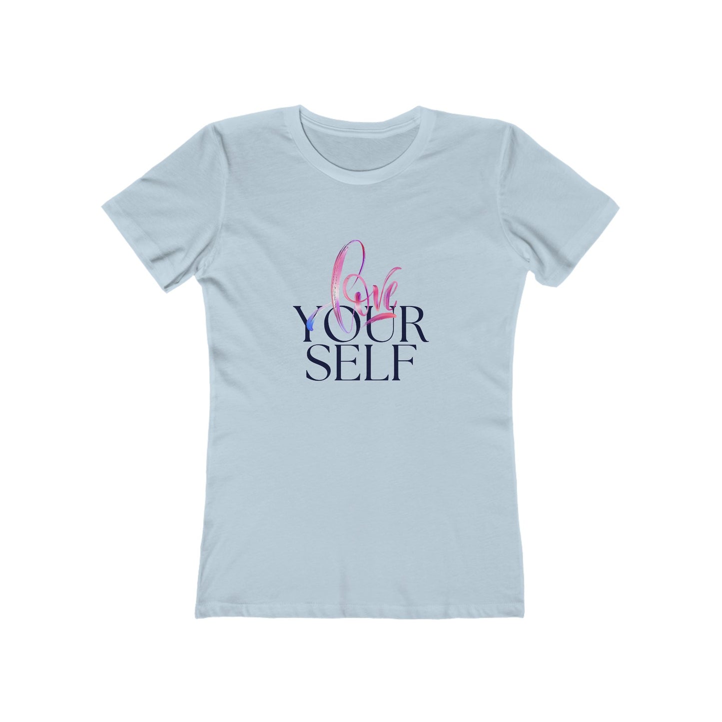 Women's Boyfriend Tee - 'Love Yourself' Inspirational Shirt