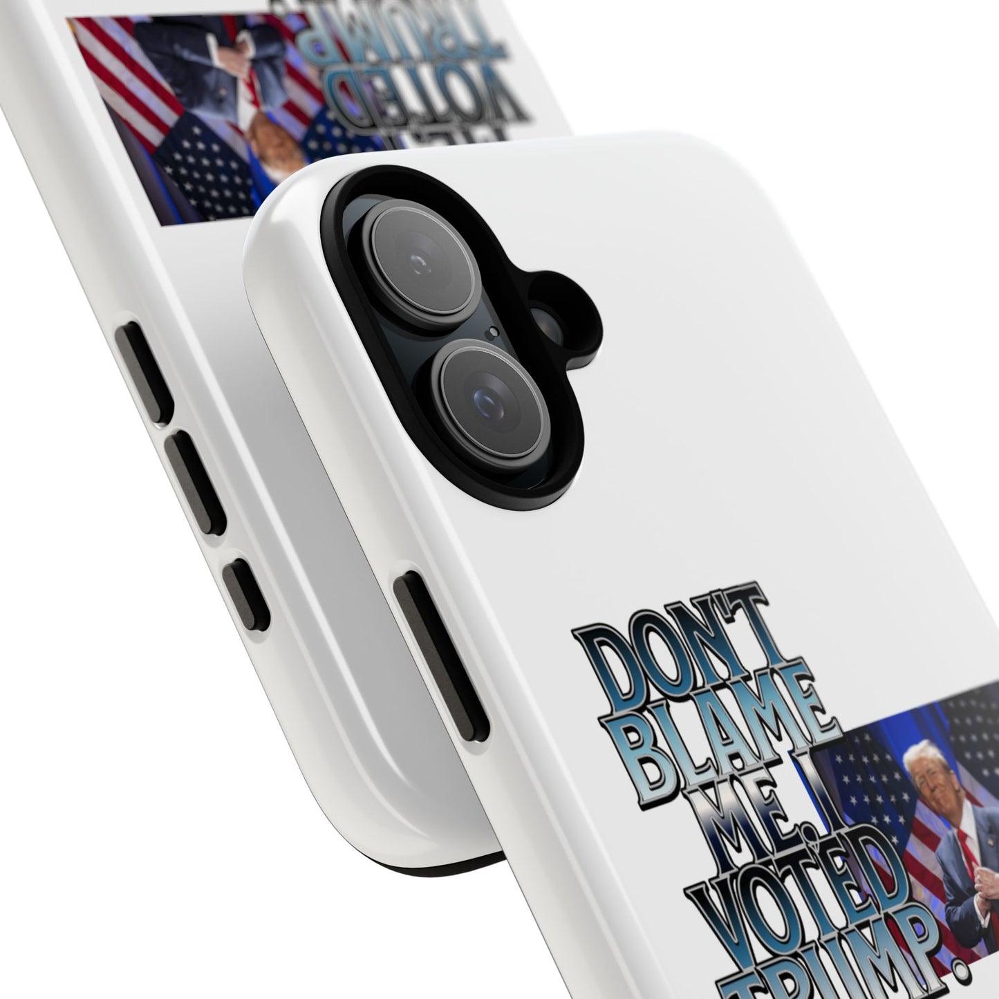 Political Phone Case - "Don't Blame Me, I Voted Trump" Design