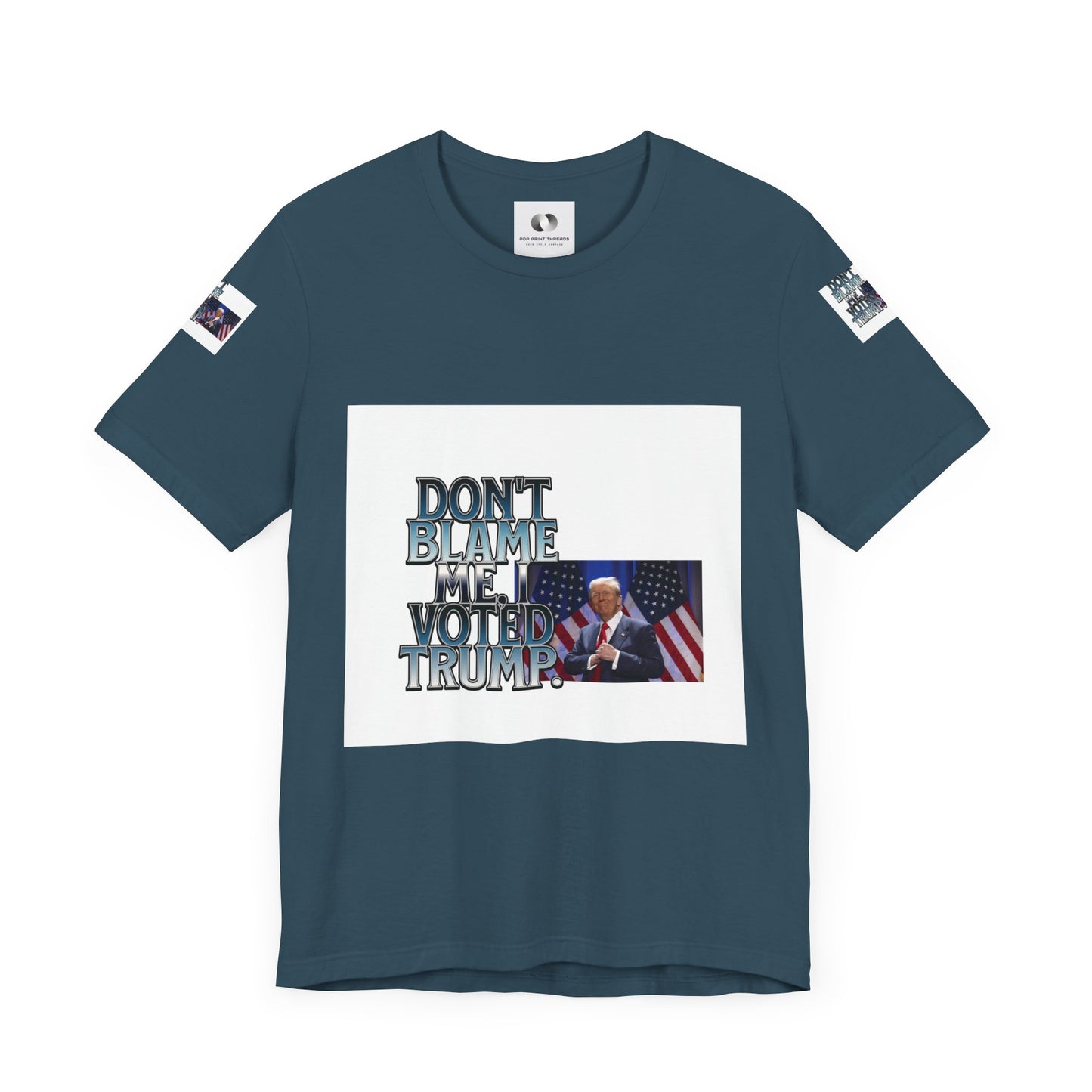 Political Statement T-Shirt - 'Don't Blame Me, I Voted Trump'