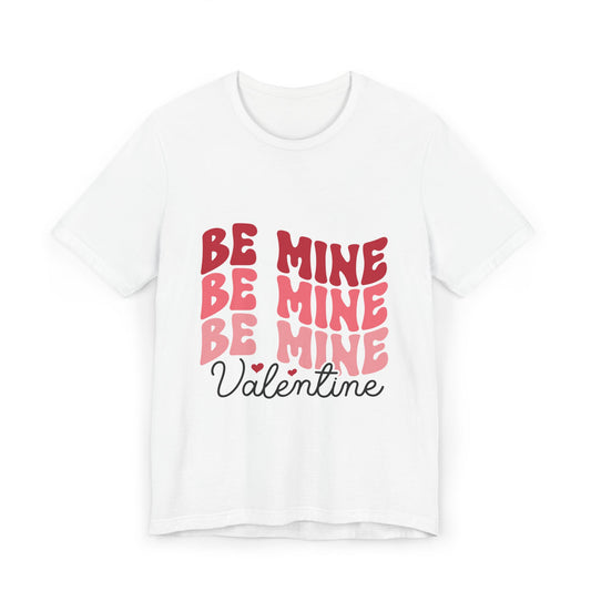 Valentine's Day Unisex T-Shirt - 'Be Mine' Design