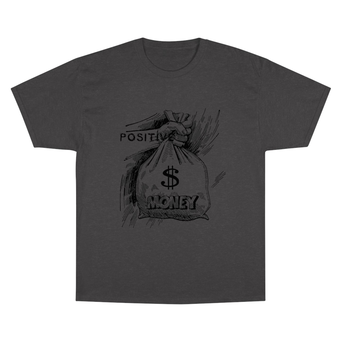 Positive Vibes Champion T-Shirt - Money Bag Graphic Tee