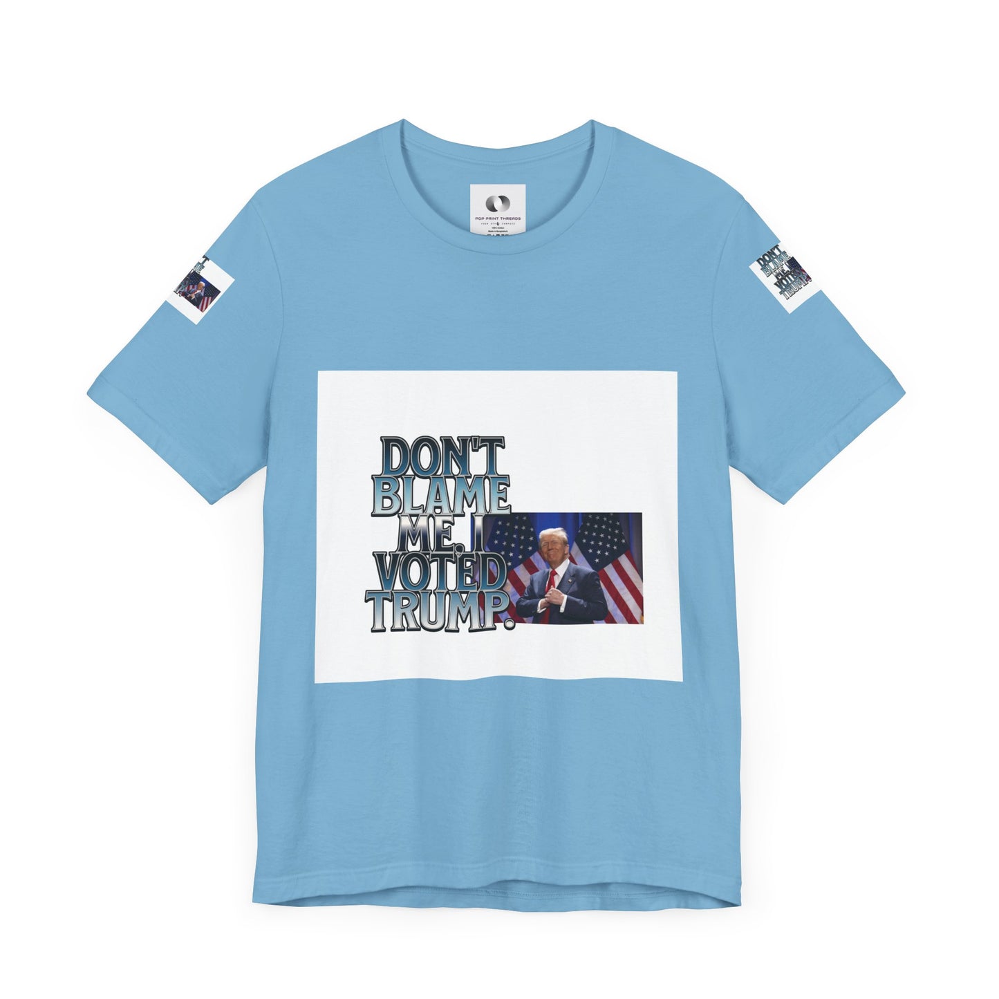 Political Statement T-Shirt - 'Don't Blame Me, I Voted Trump'