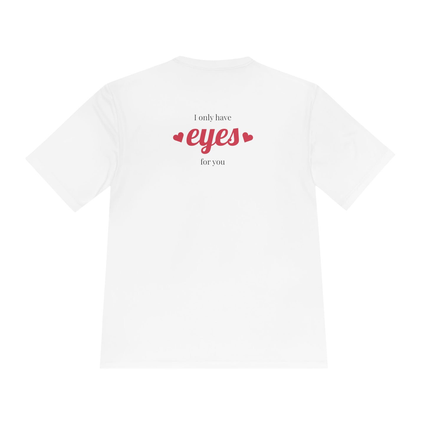 Unisex Moisture Wicking Tee - 'I Only Have Eyes for You' Gift for Couples