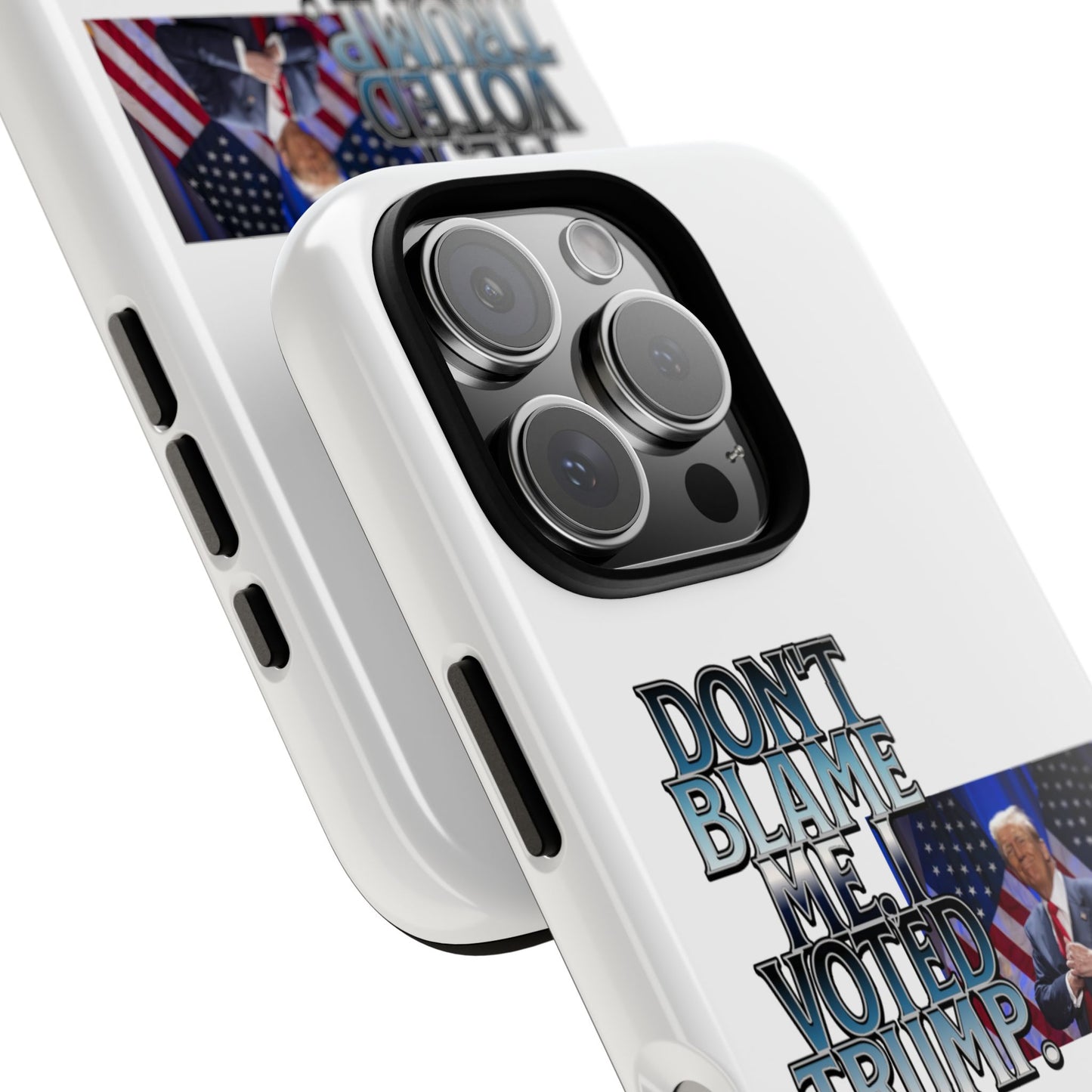 Political Phone Case - "Don't Blame Me, I Voted Trump" Design