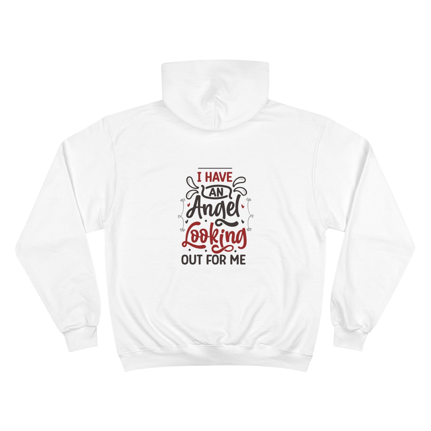 I Have an Angel Looking Out for Me Champion Hoodie - Inspirational Gift for Comfort and Spirit