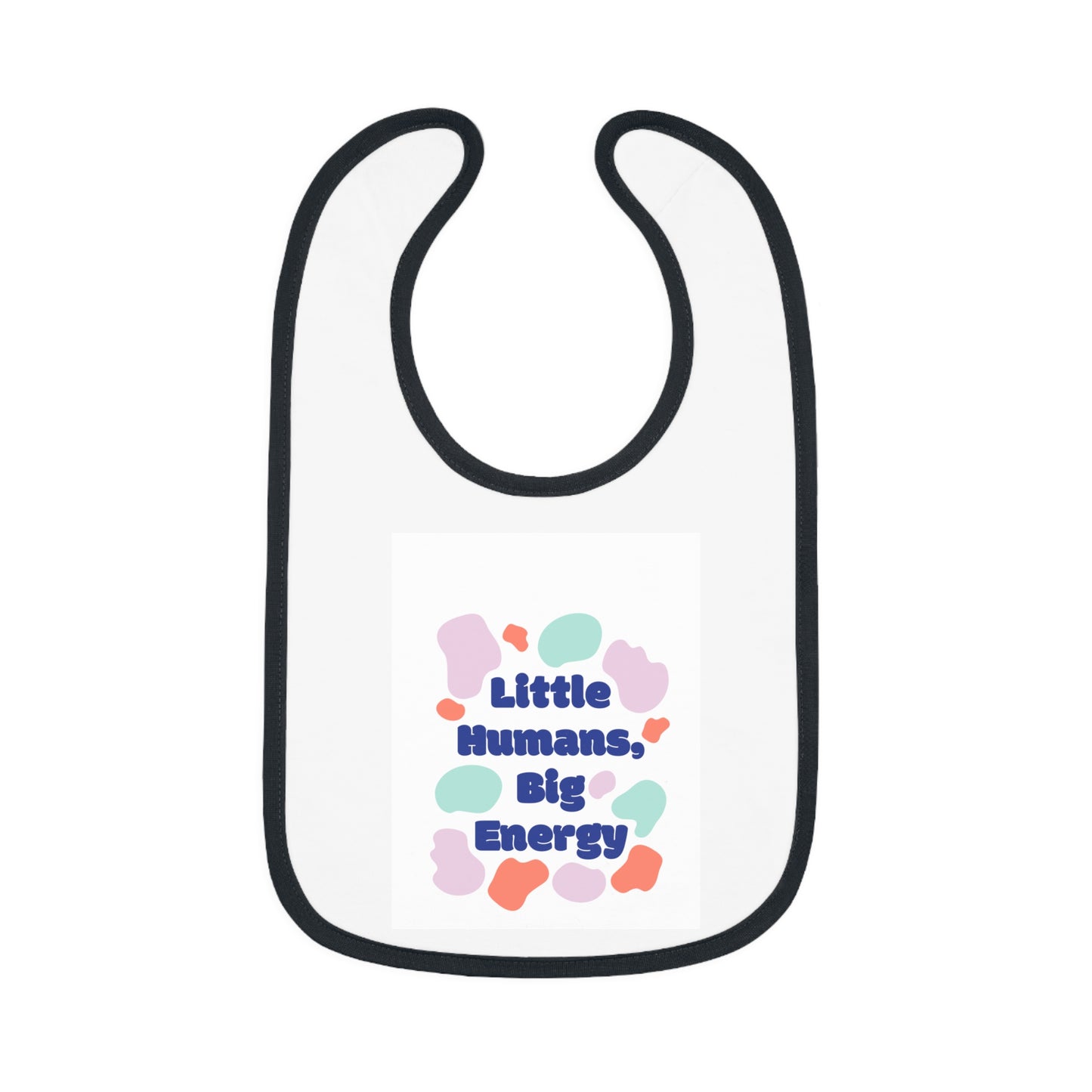 Cute Baby Bib - "Little Humans, Big Energy" - Fun & Colorful Design for Playful Mealtimes