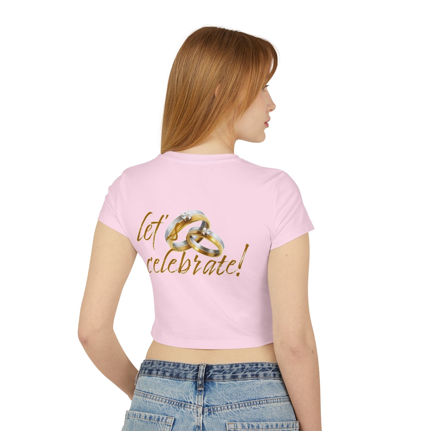 Wedding Celebration Women's Baby Tee - Let’s Celebrate!