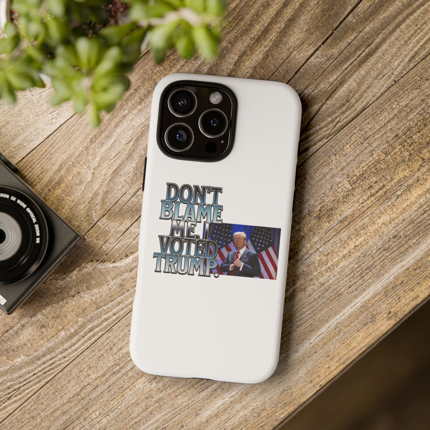 Political Phone Case - "Don't Blame Me, I Voted Trump" Design