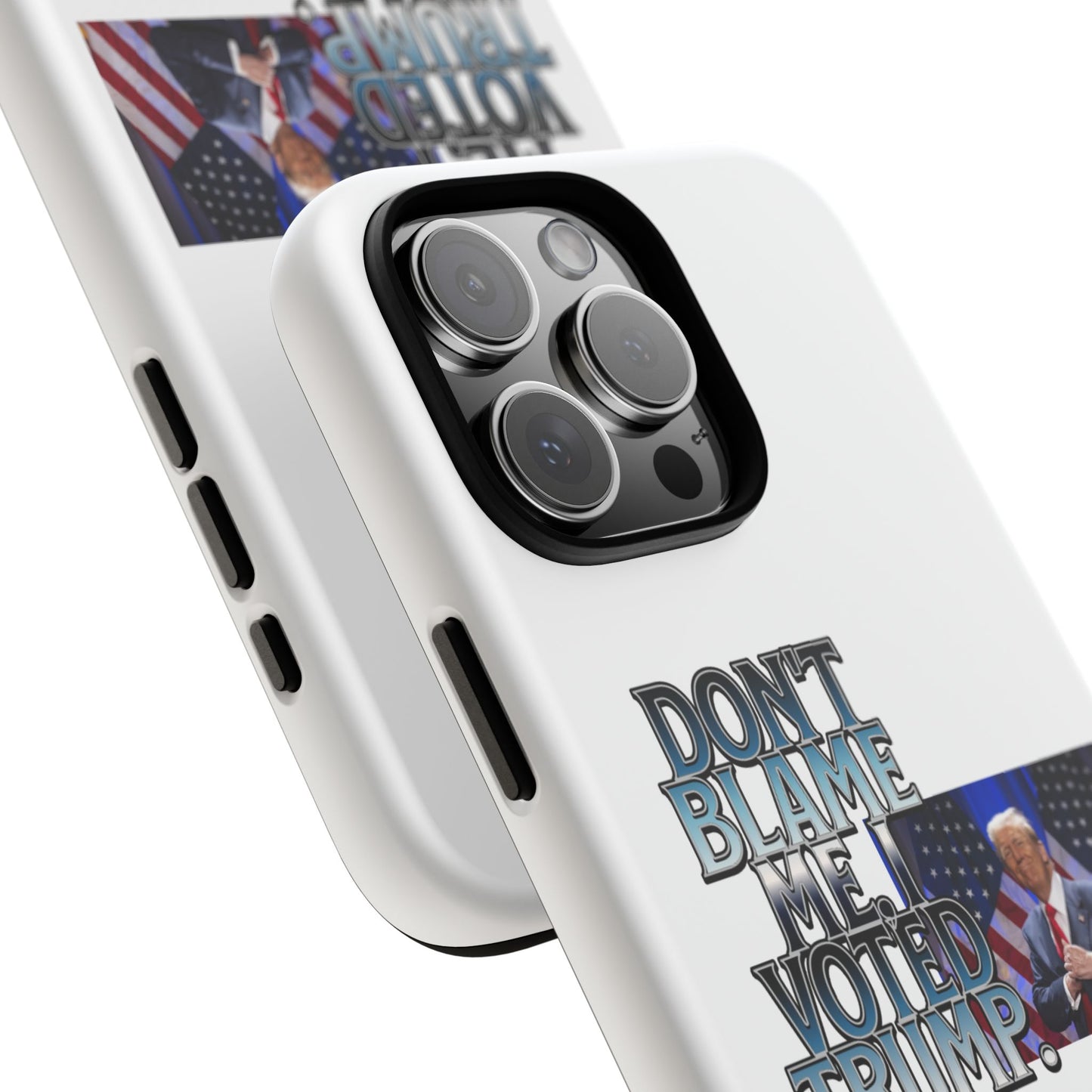 Political Phone Case - "Don't Blame Me, I Voted Trump" Design