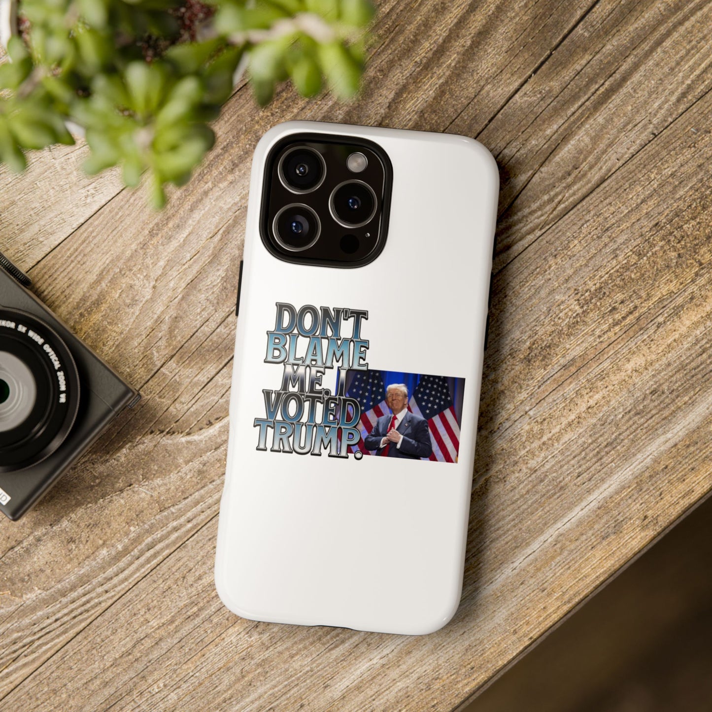 Political Phone Case - "Don't Blame Me, I Voted Trump" Design