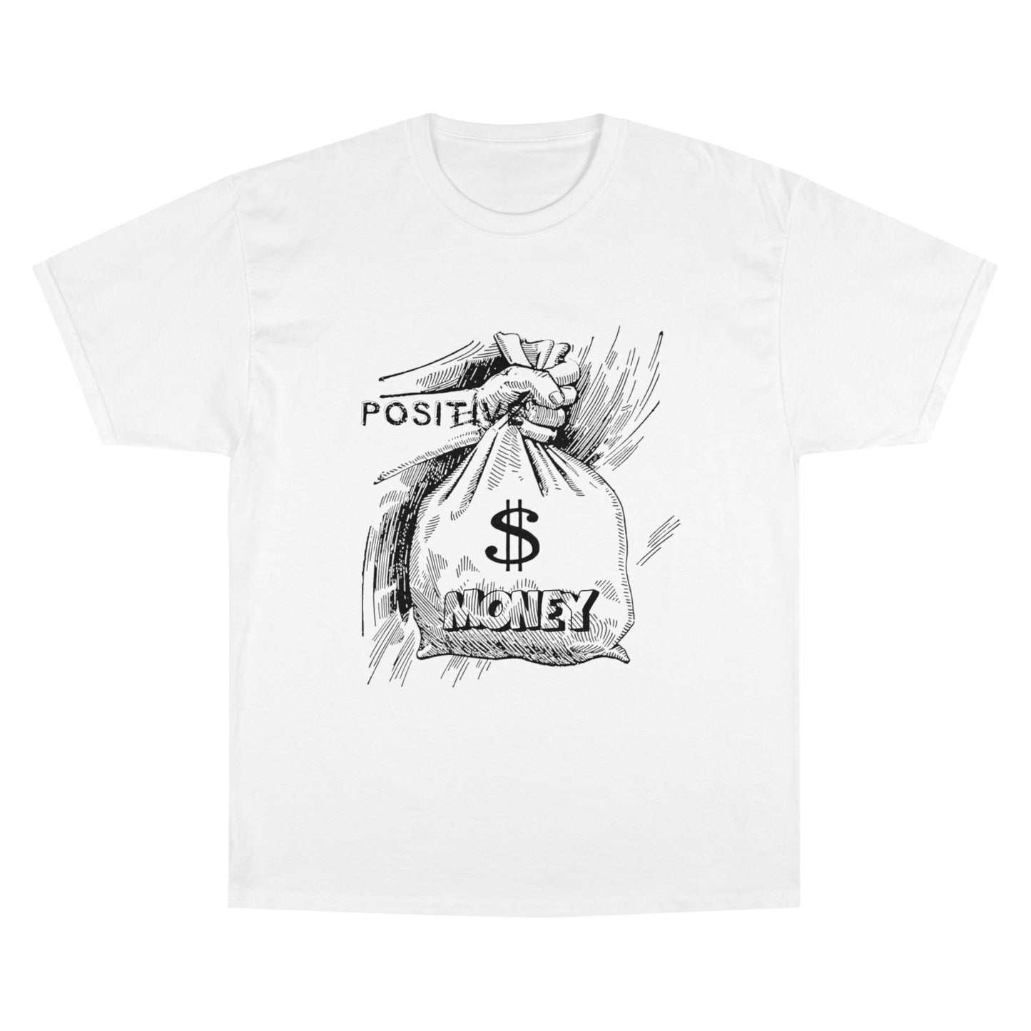 Positive Vibes Champion T-Shirt - Money Bag Graphic Tee