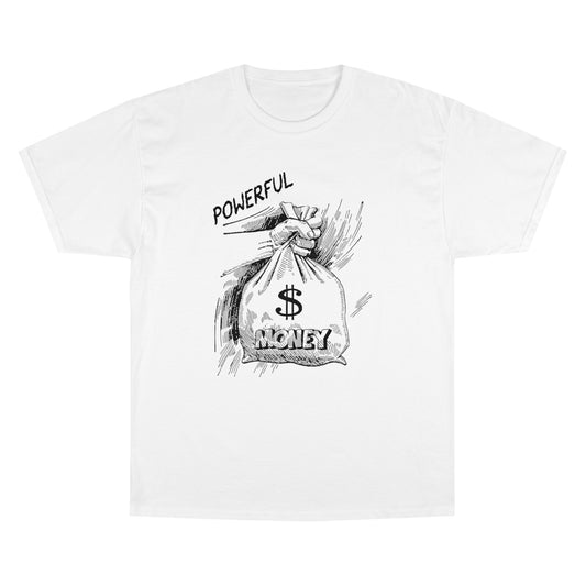 Powerful Money Graphic Champion T-Shirt for Motivated Dreamers