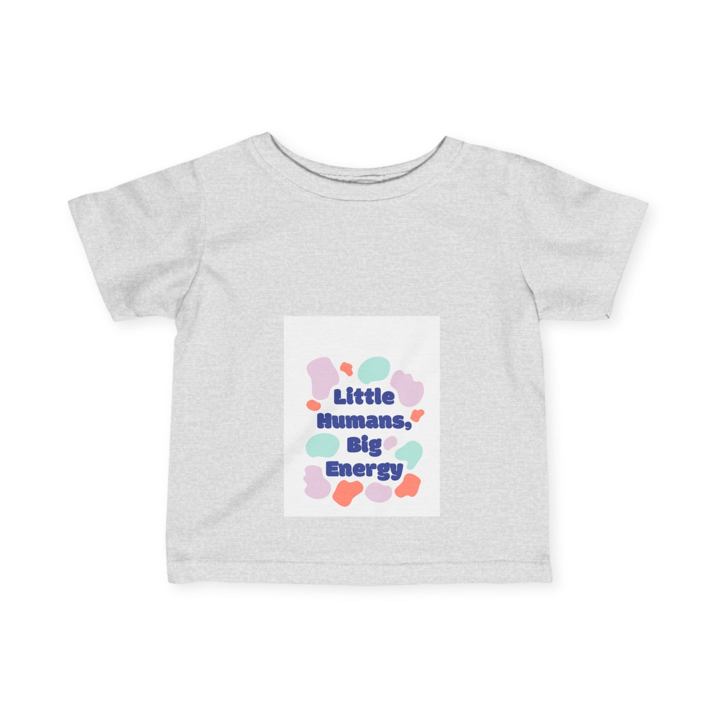 Little Humans, Big Energy Infant Tee - Playful & Colorful Kids Shirt