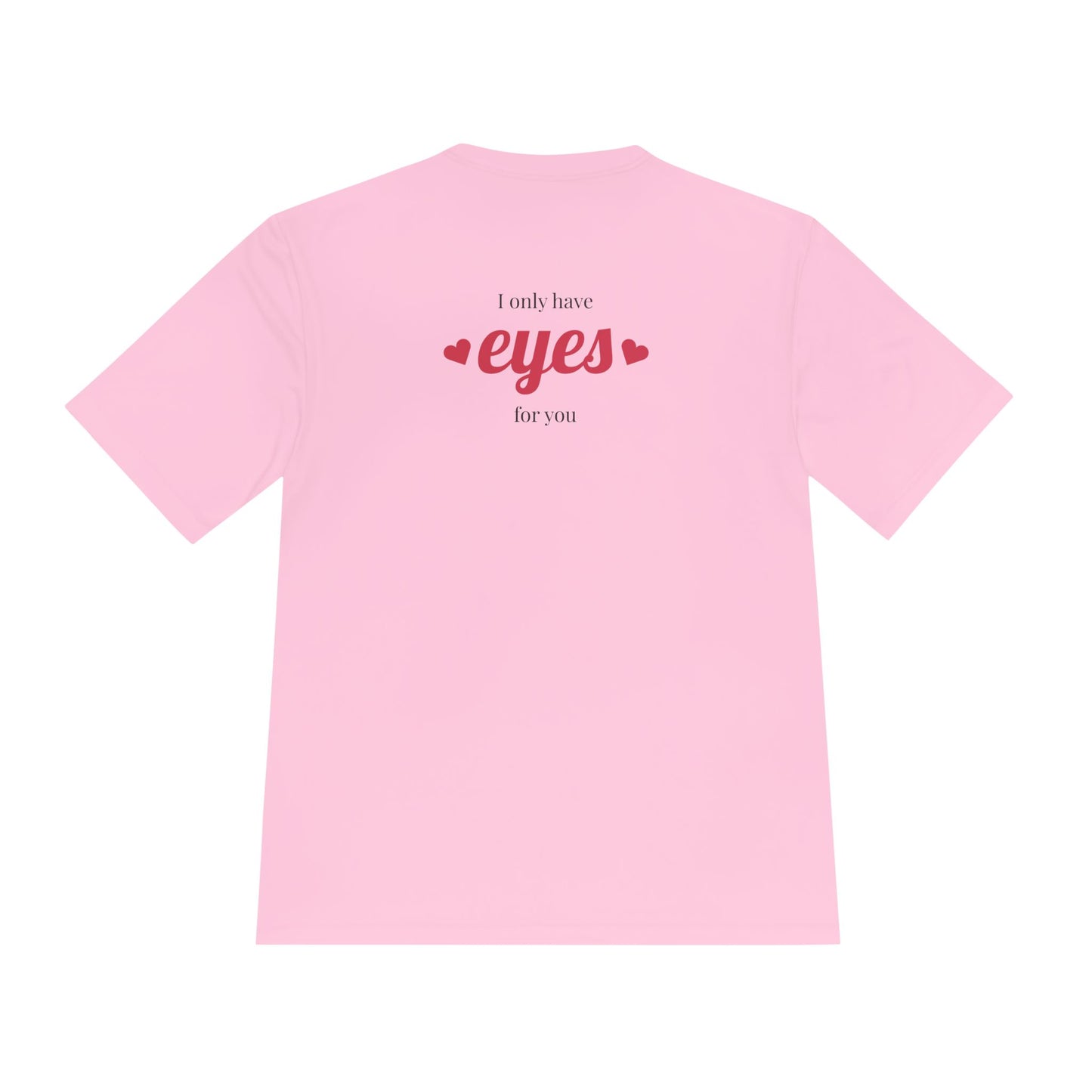 Unisex Moisture Wicking Tee - 'I Only Have Eyes for You' Gift for Couples