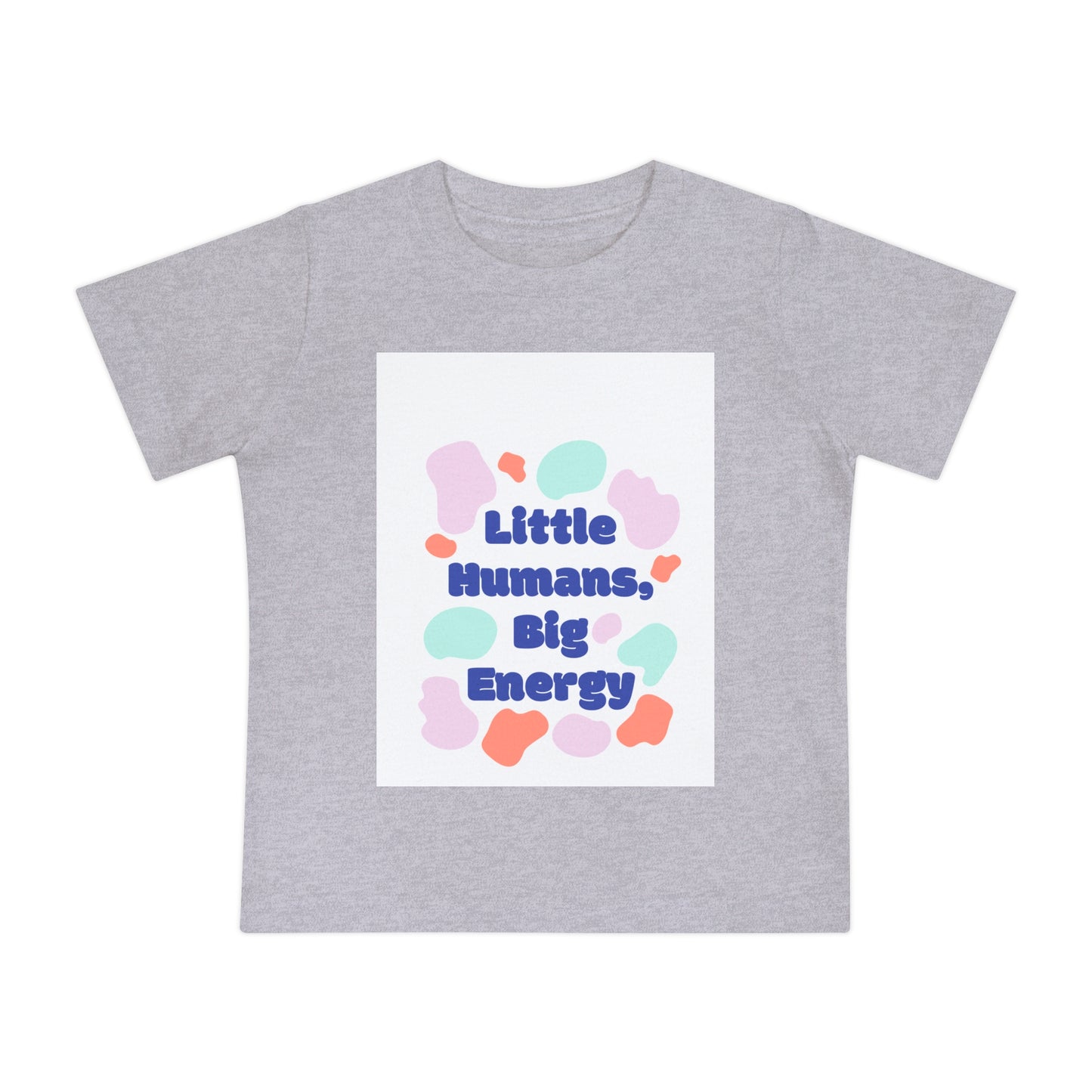 Little Humans Big Energy Baby T-Shirt - Fun & Playful Infant Tee