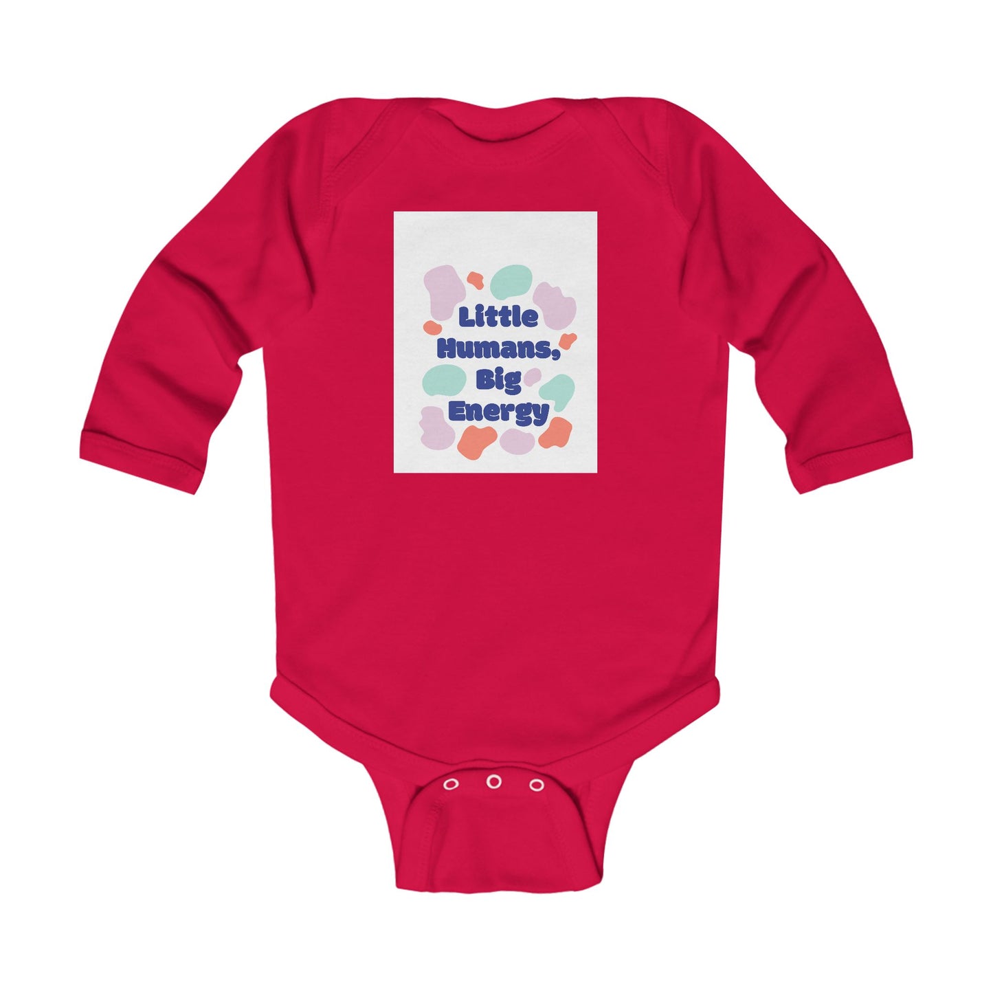 Cute Infant Long Sleeve Bodysuit - "Little Humans, Big Energy"