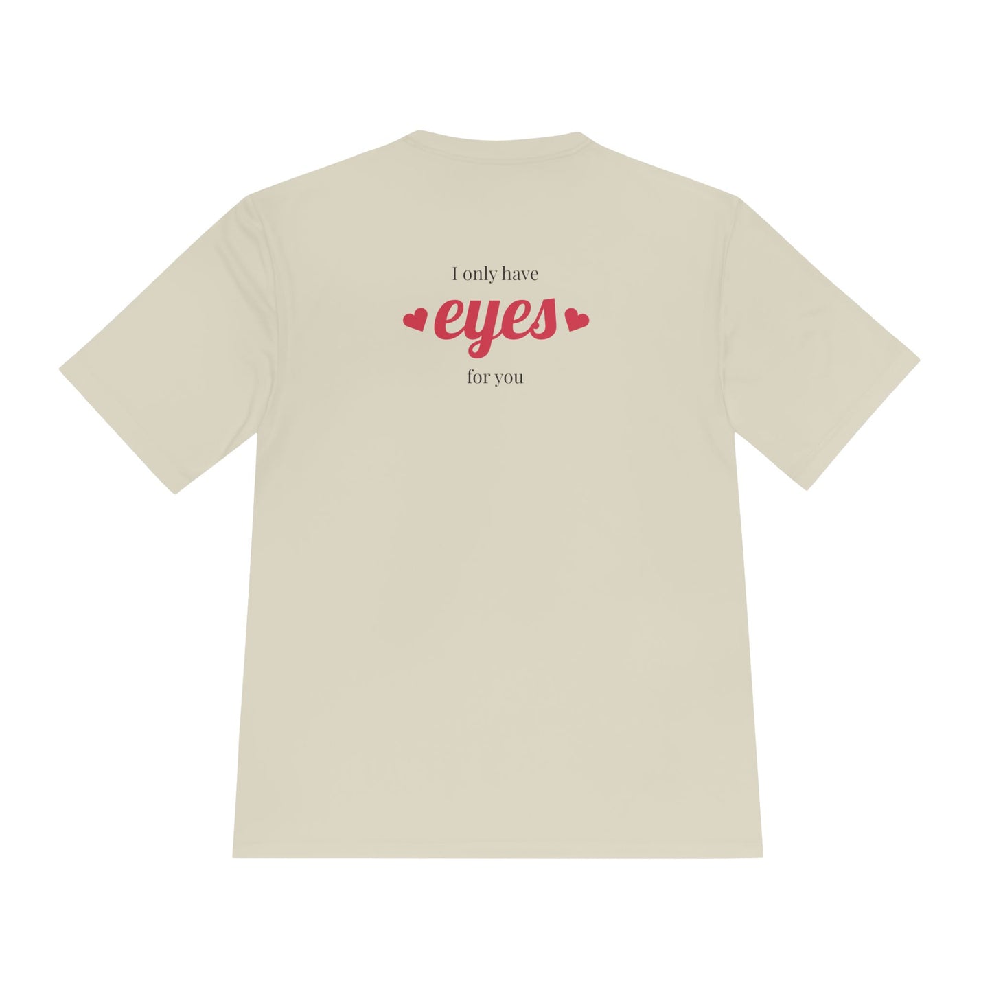 Unisex Moisture Wicking Tee - 'I Only Have Eyes for You' Gift for Couples