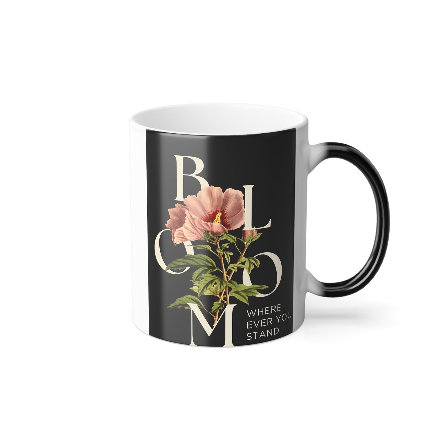 Color Morphing Mug - "Bloom Wherever You Stand" Floral Design