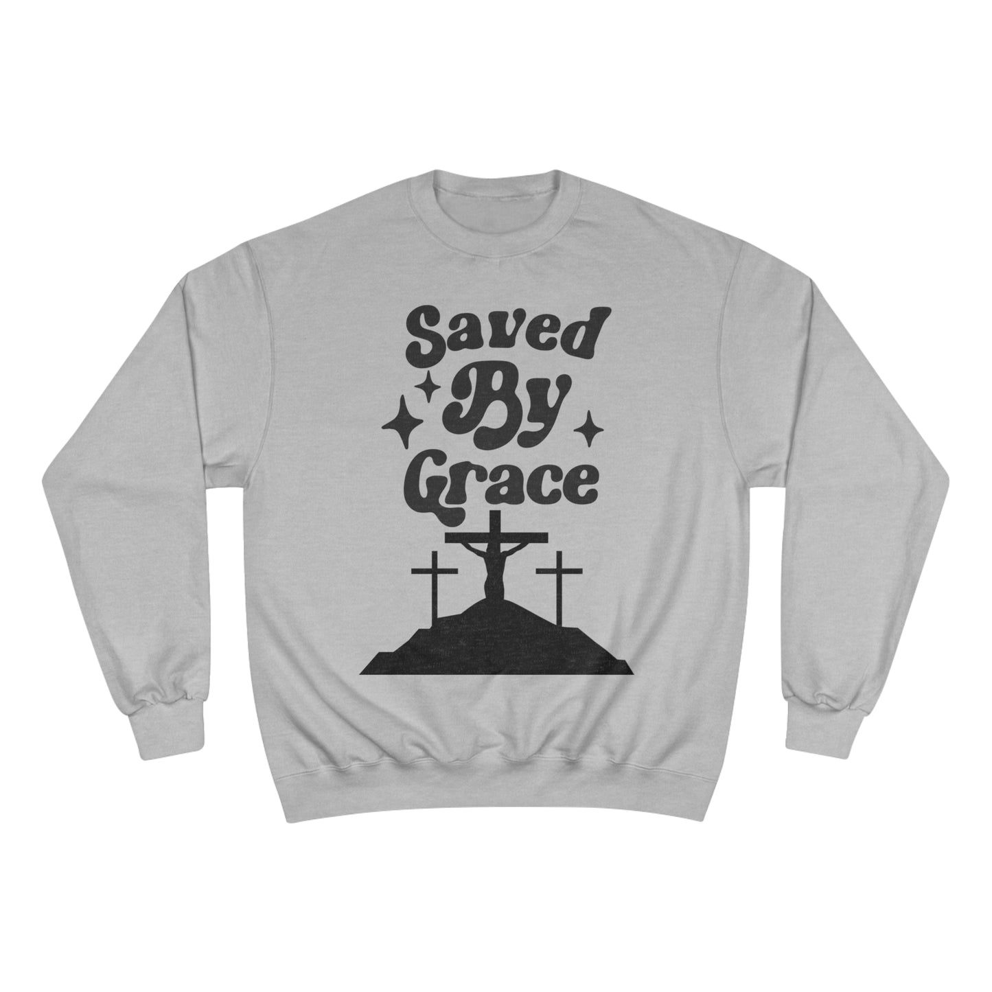 Saved By Grace Champion Sweatshirt