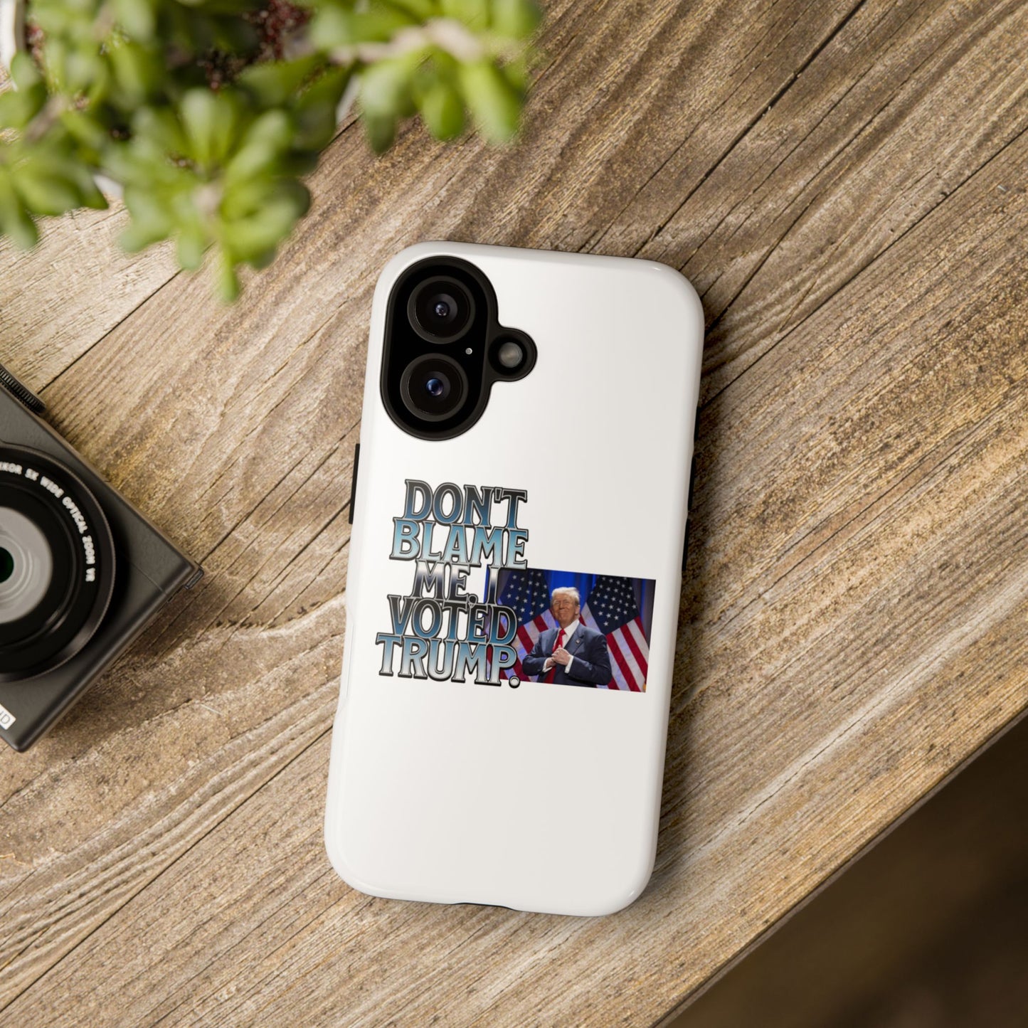 Political Phone Case - "Don't Blame Me, I Voted Trump" Design