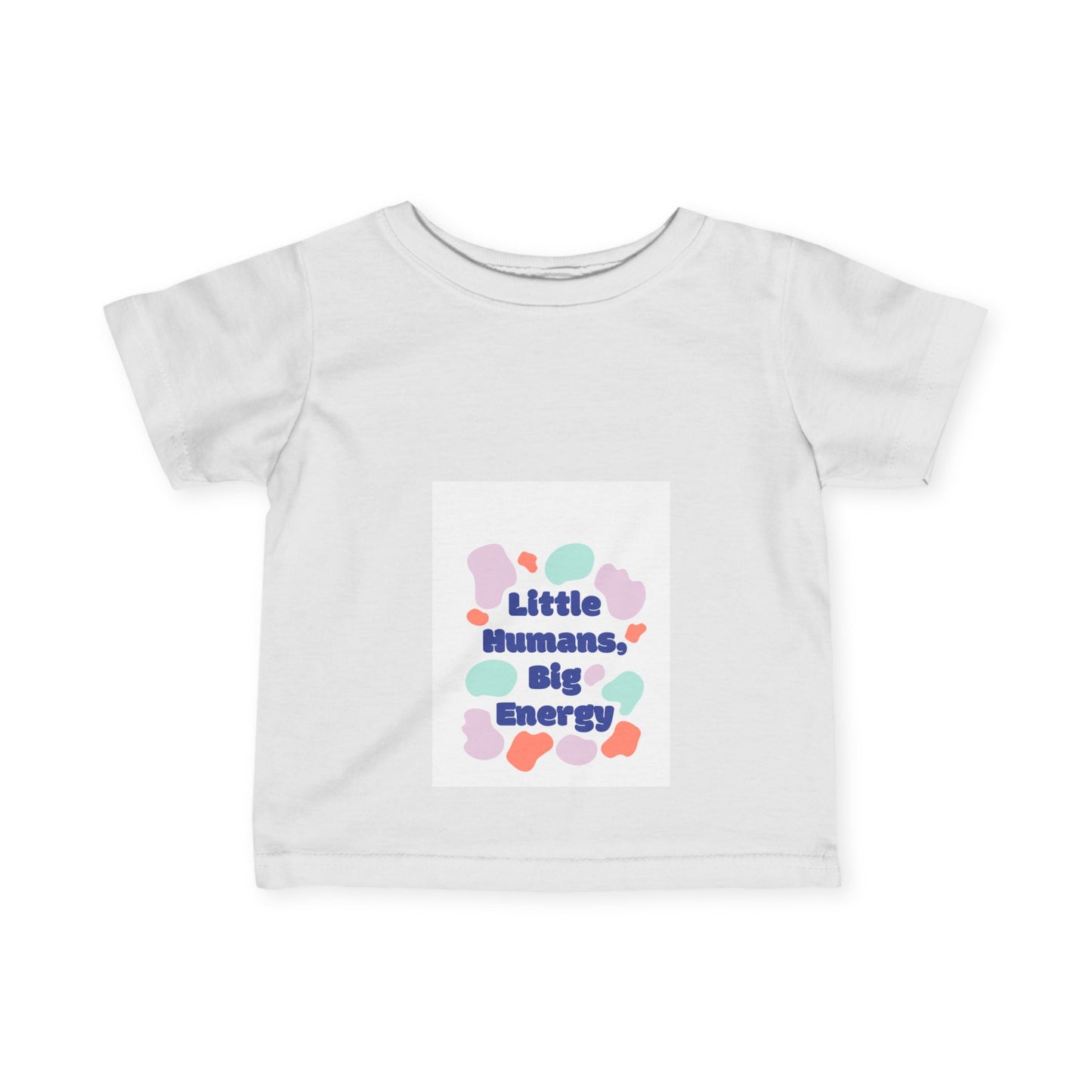 Little Humans, Big Energy Infant Tee - Playful & Colorful Kids Shirt