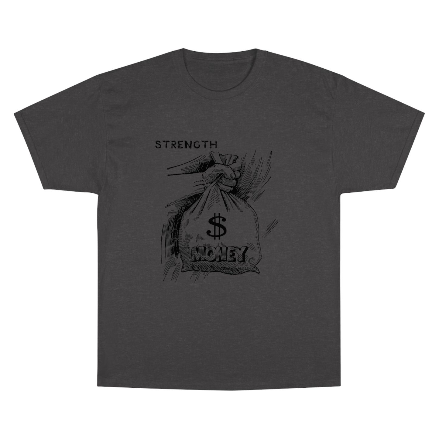 Champion Strength Money T-Shirt - Motivational Graphic Tee