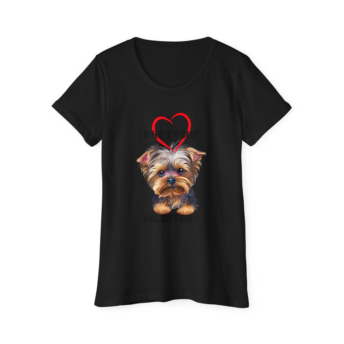 Valentine's Day Women's Organic T-Shirt with Cute Yorkie Design - 'Who's Your Valentine?'