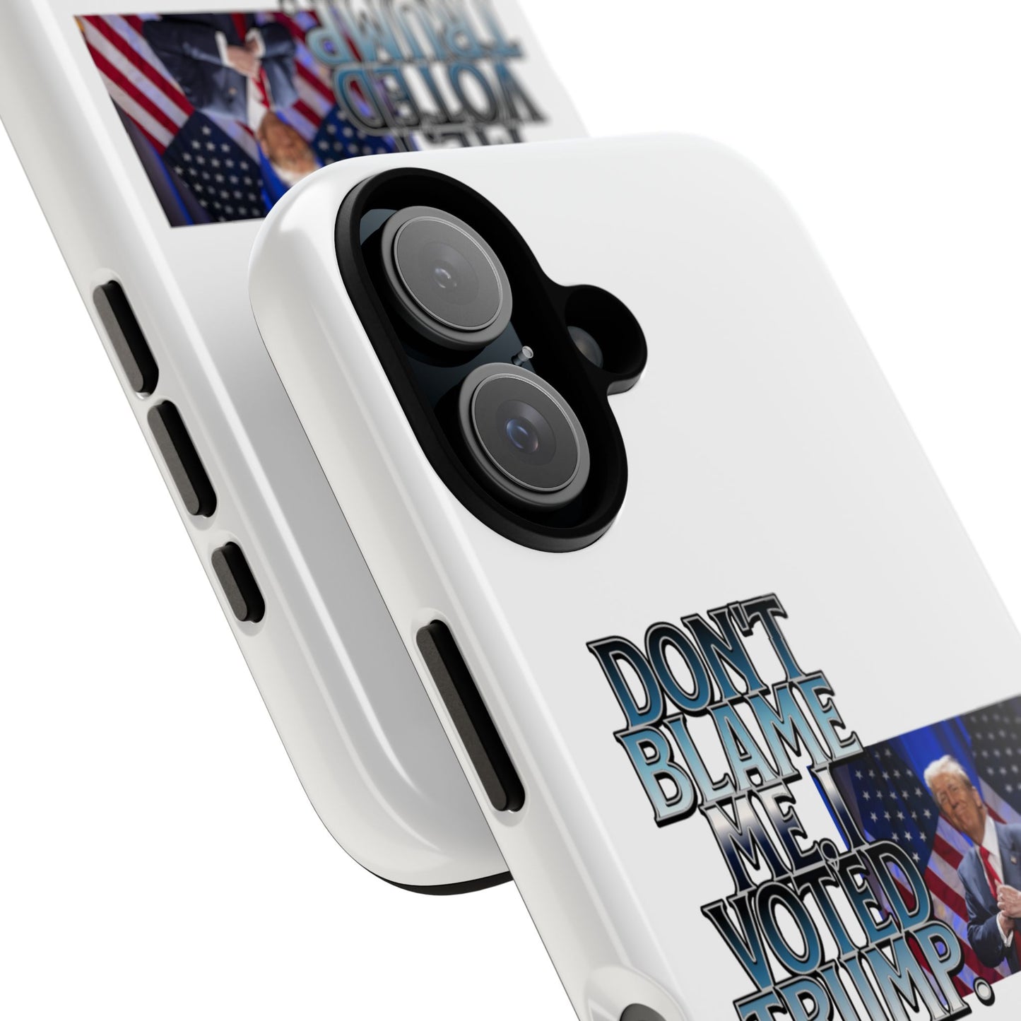 Political Phone Case - "Don't Blame Me, I Voted Trump" Design