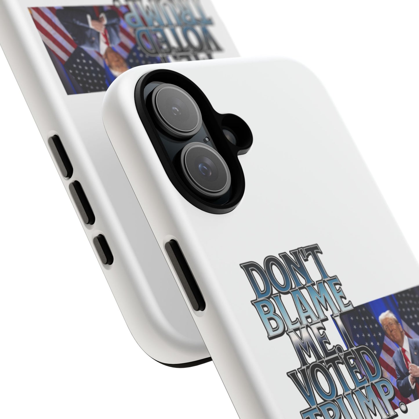 Political Phone Case - "Don't Blame Me, I Voted Trump" Design