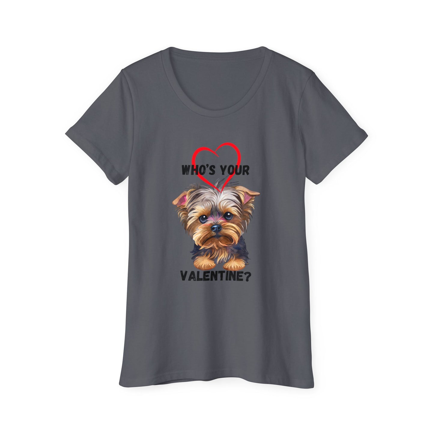 Valentine's Day Women's Organic T-Shirt with Cute Yorkie Design - 'Who's Your Valentine?'