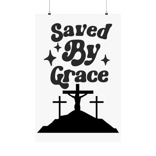 Inspirational Matte Vertical Poster - Saved By Grace Design