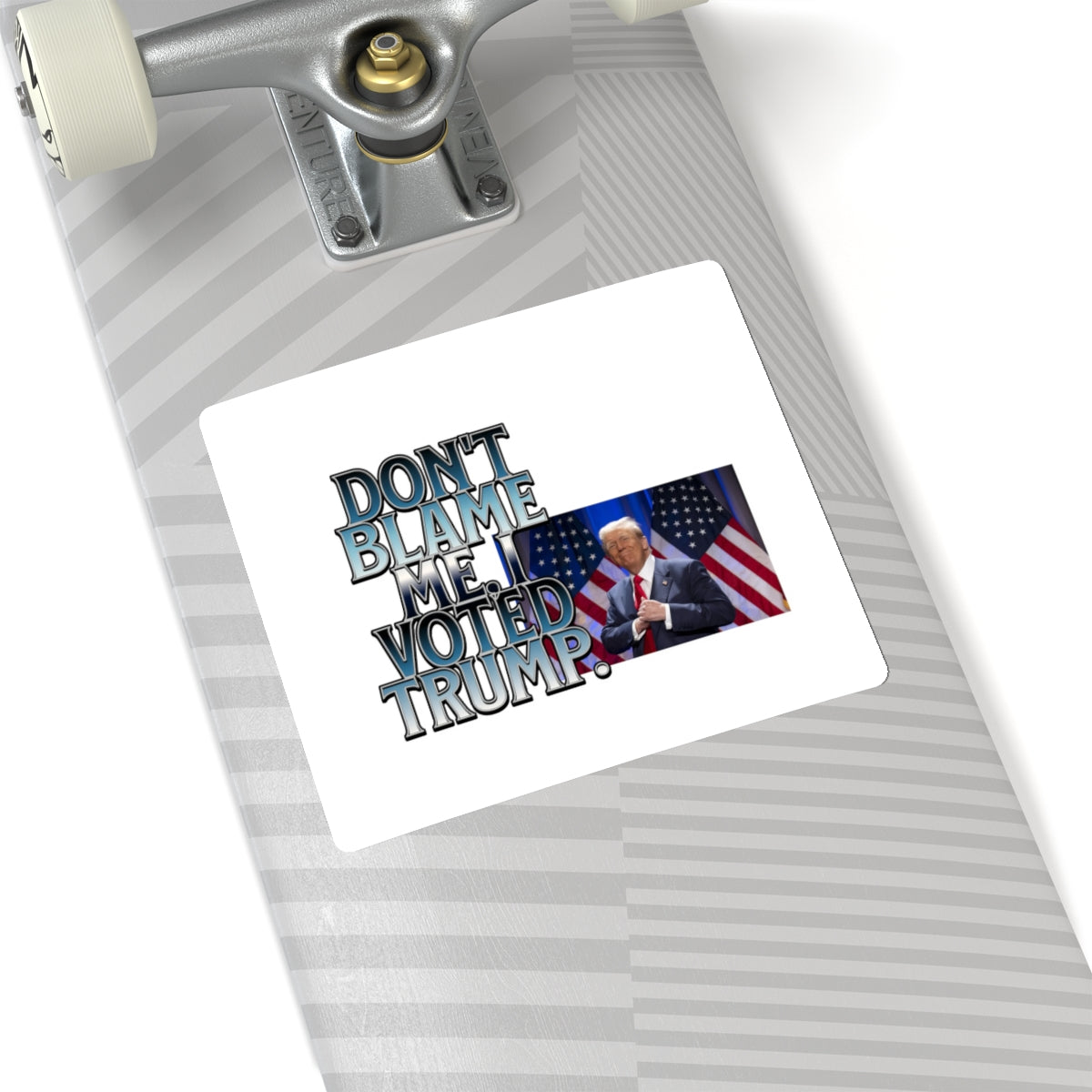 Political Humor Kiss-Cut Stickers - "Don't Blame Me I Voted Trump"