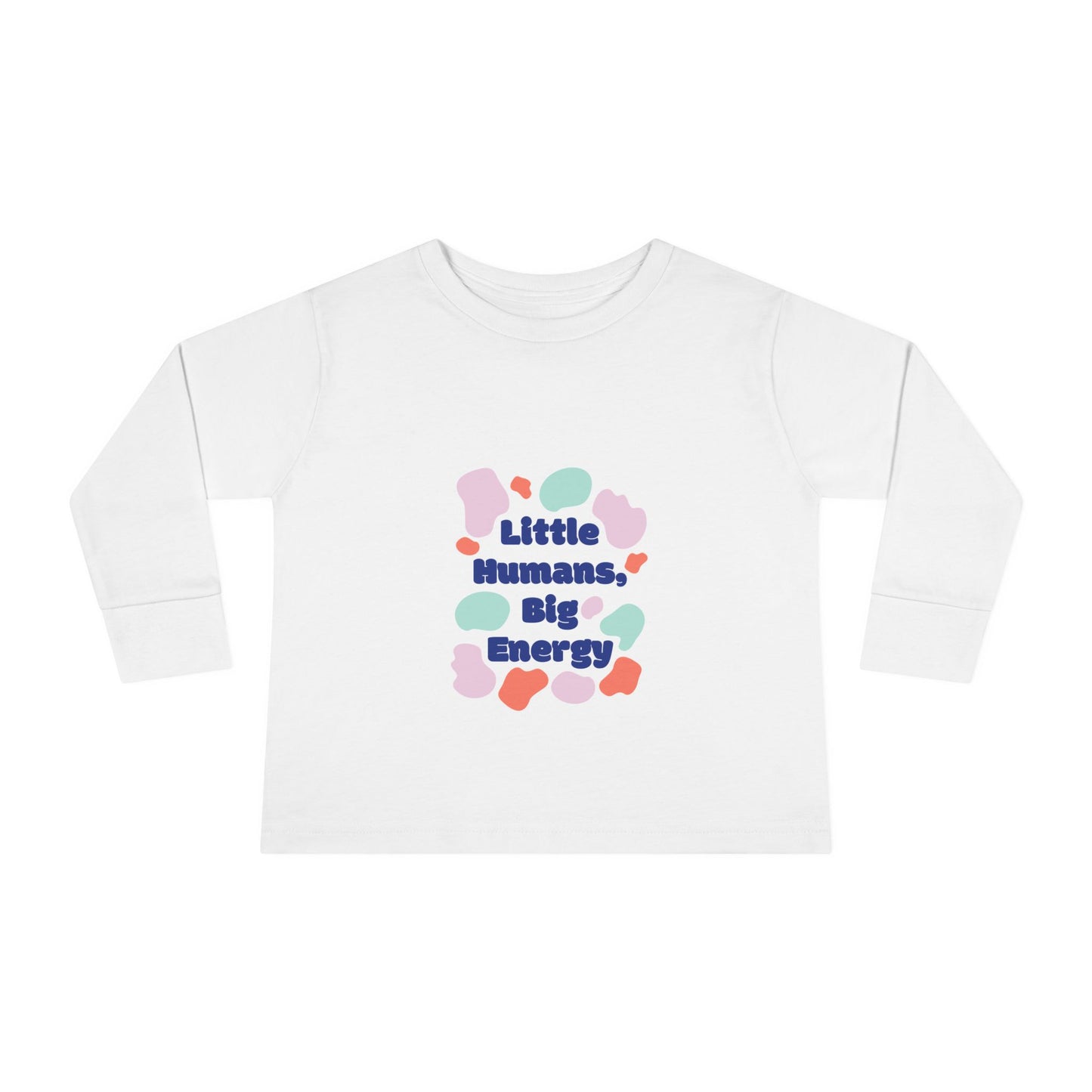 Little Humans, Big Energy Toddler Long Sleeve Tee