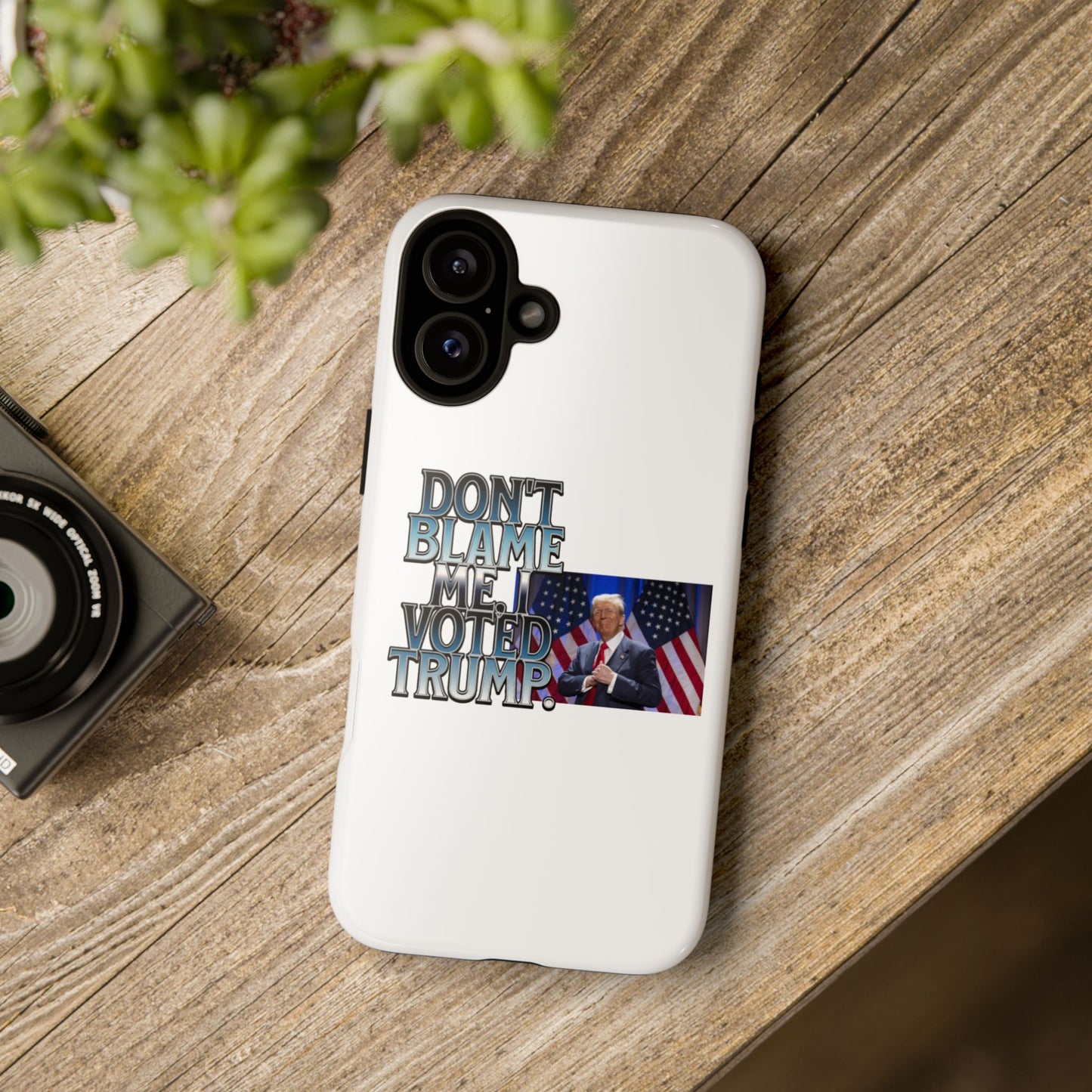 Political Phone Case - "Don't Blame Me, I Voted Trump" Design