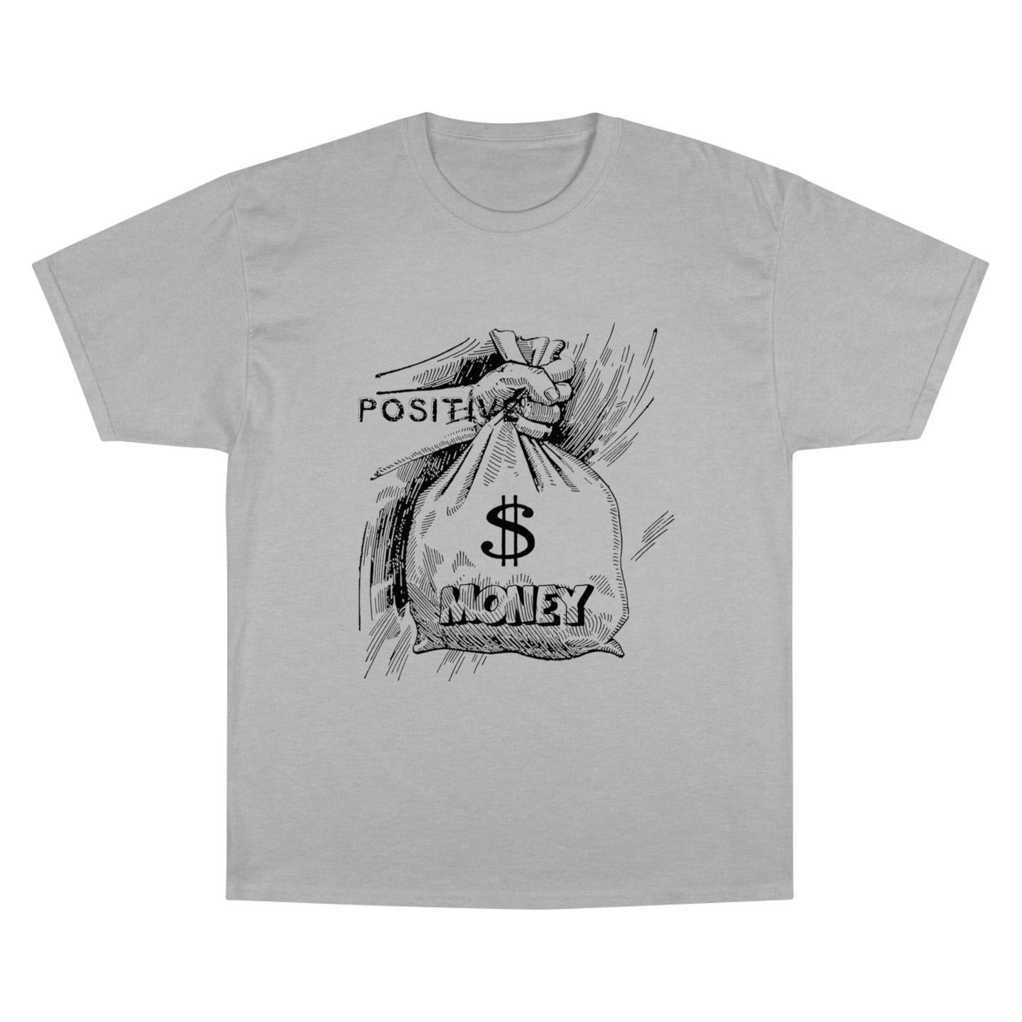 Positive Vibes Champion T-Shirt - Money Bag Graphic Tee