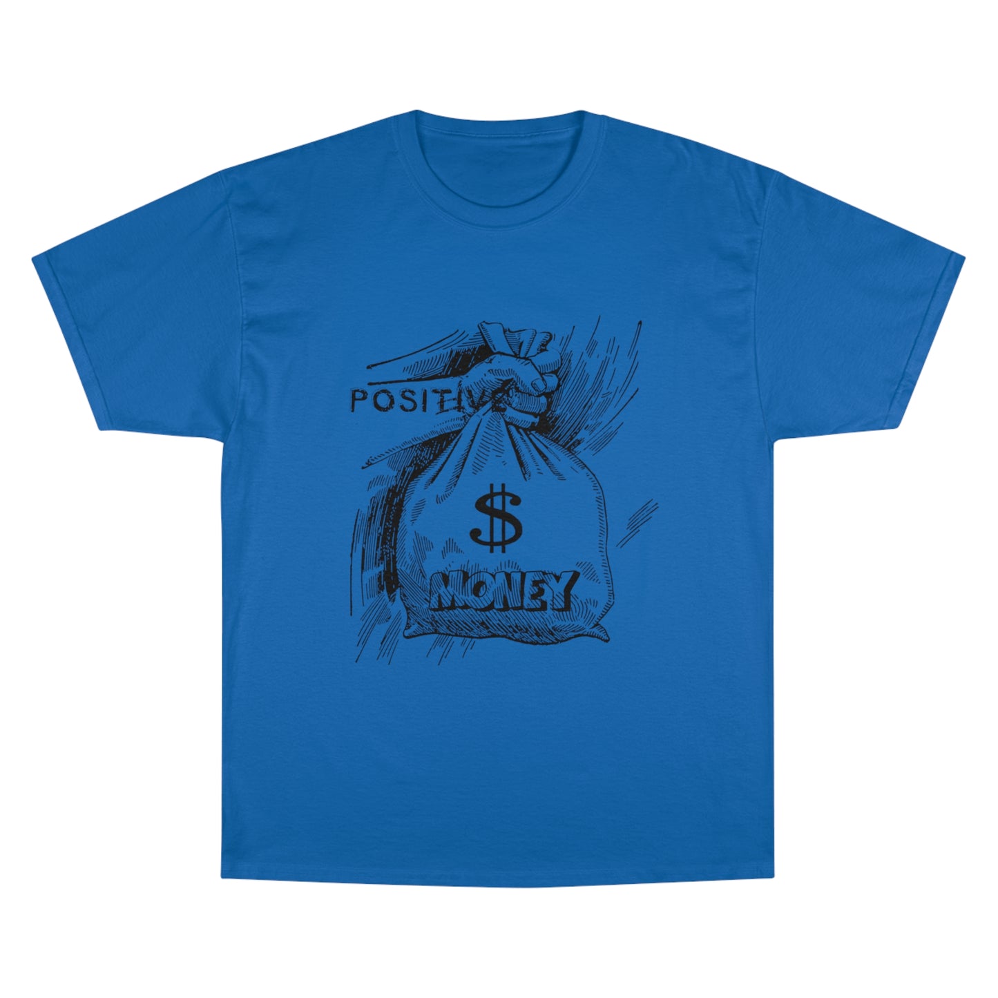 Positive Vibes Champion T-Shirt - Money Bag Graphic Tee