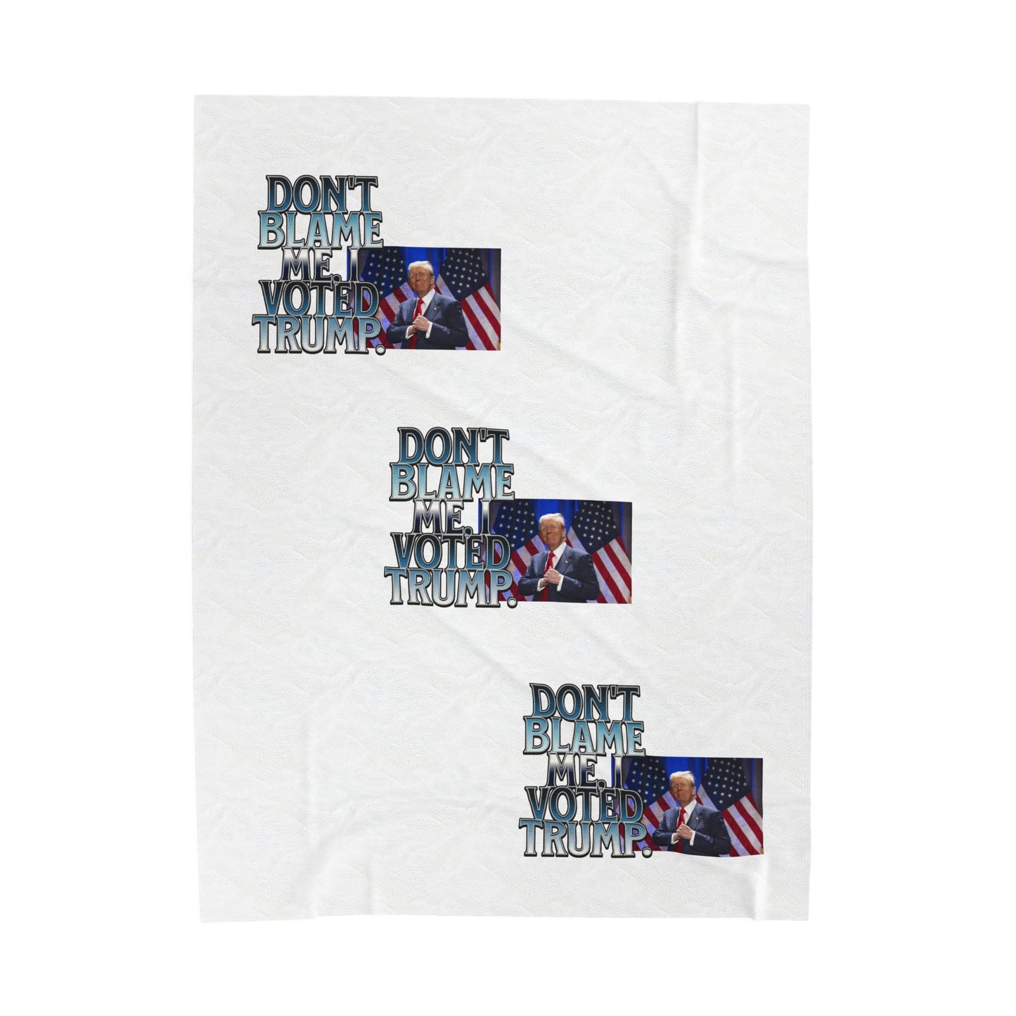 Political Statement Velveteen Plush Blanket - "Don't Blame Me, I Voted Trump"