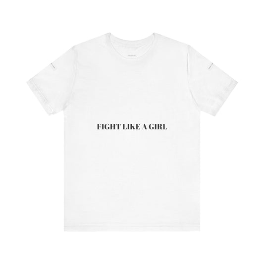 Empowering 'Fight Like A Girl' Unisex Tee - Motivational Short Sleeve T-Shirt