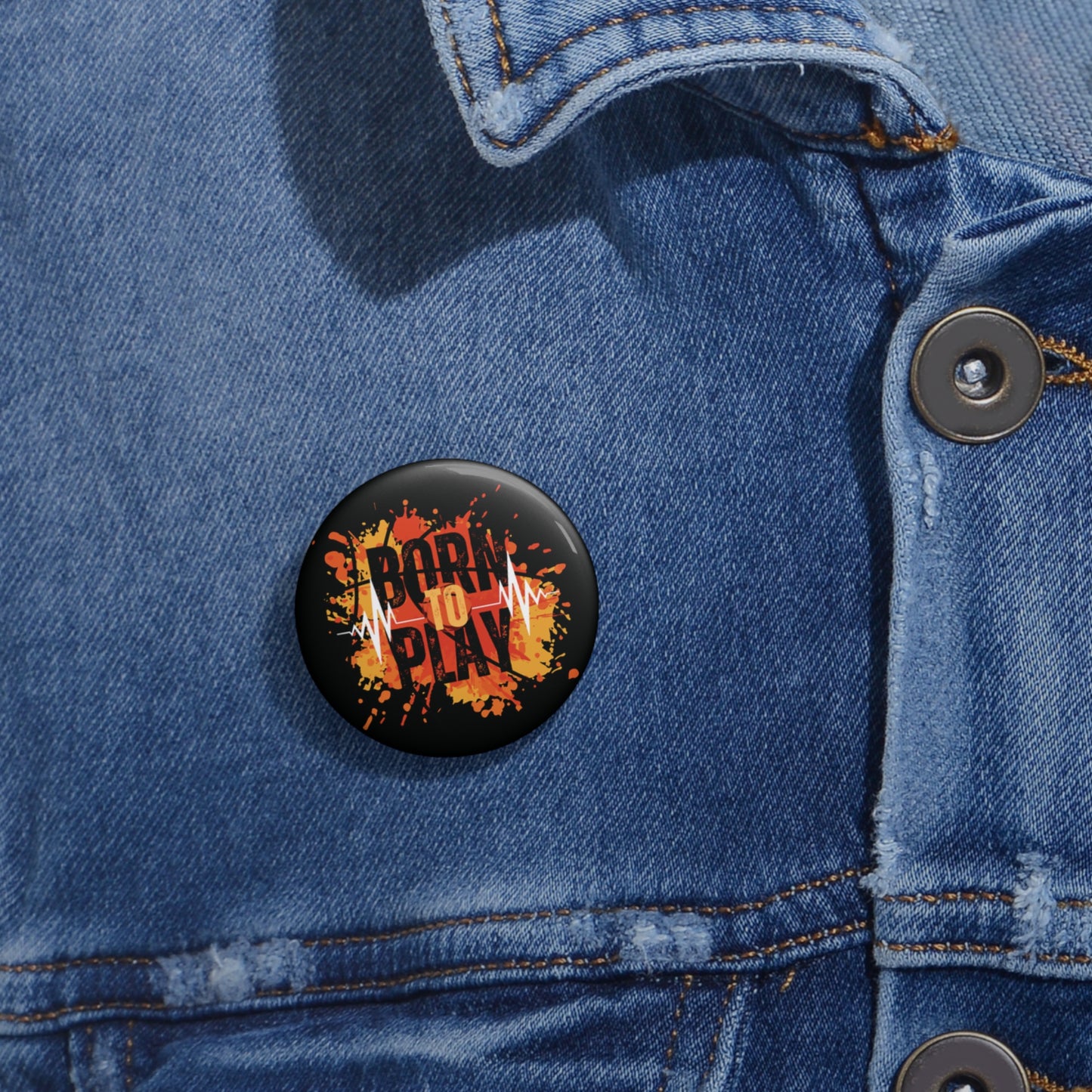 Custom Pin Buttons - Born to Play Design