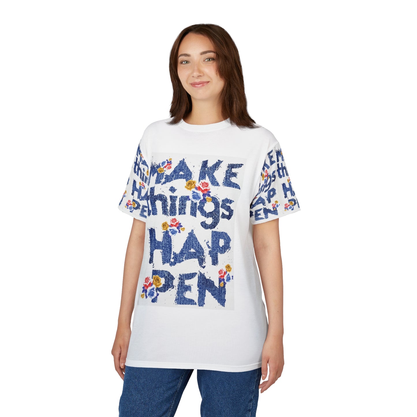 Inspiring Floral Unisex Tee - "Make Things Happen"