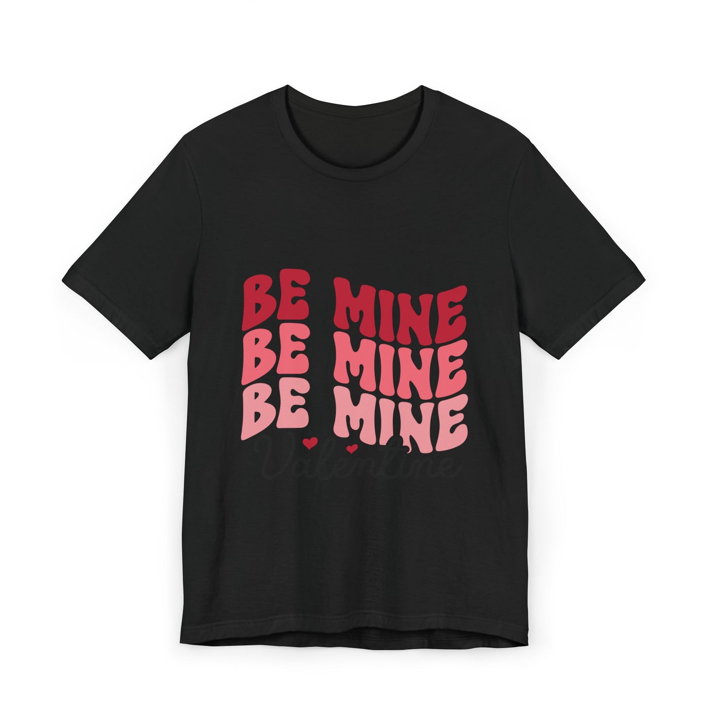 Valentine's Day Unisex T-Shirt - 'Be Mine' Design