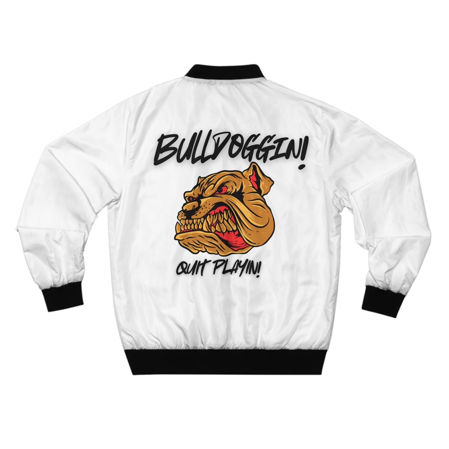 Bulldoggin Men's Bomber Jacket - Bulldoggin' Quit Playin' Graphic