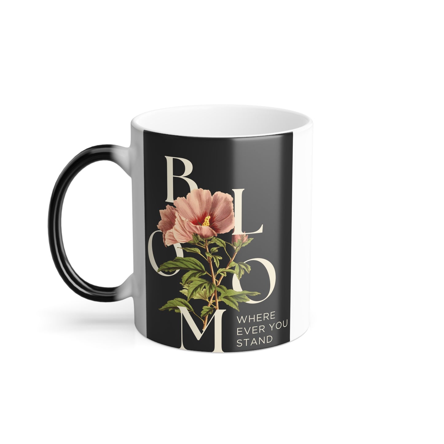 Color Morphing Mug - "Bloom Wherever You Stand" Floral Design