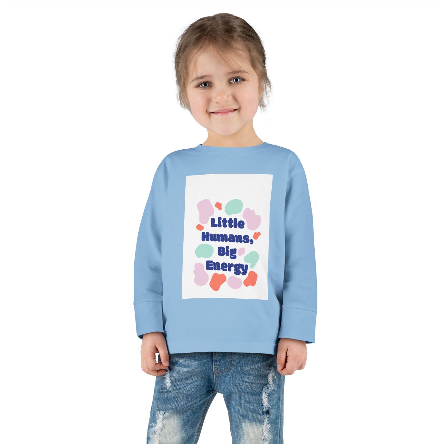 Little Humans, Big Energy Toddler Long Sleeve Tee