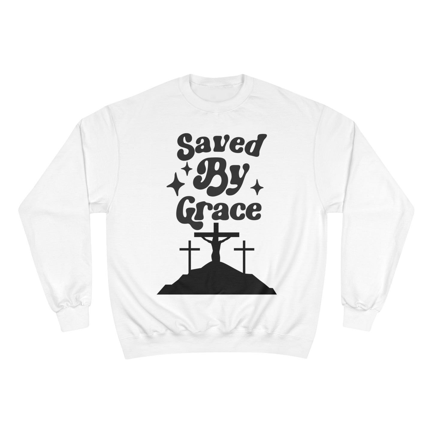 Saved By Grace Champion Sweatshirt