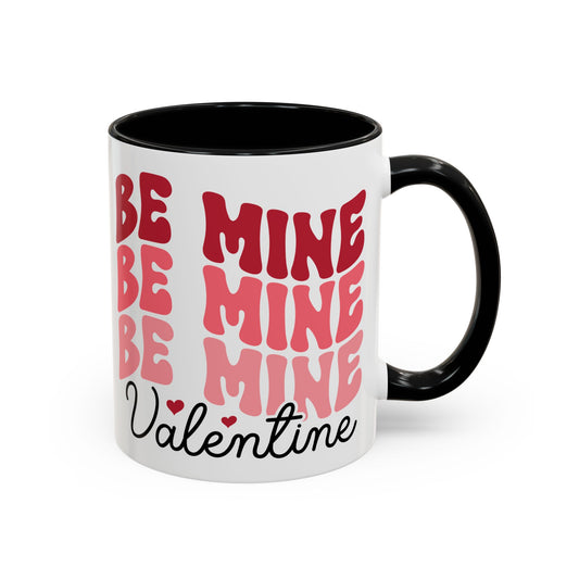 Valentine's Day Accent Coffee Mug - "Be Mine" Design in 11oz & 15oz Sizes