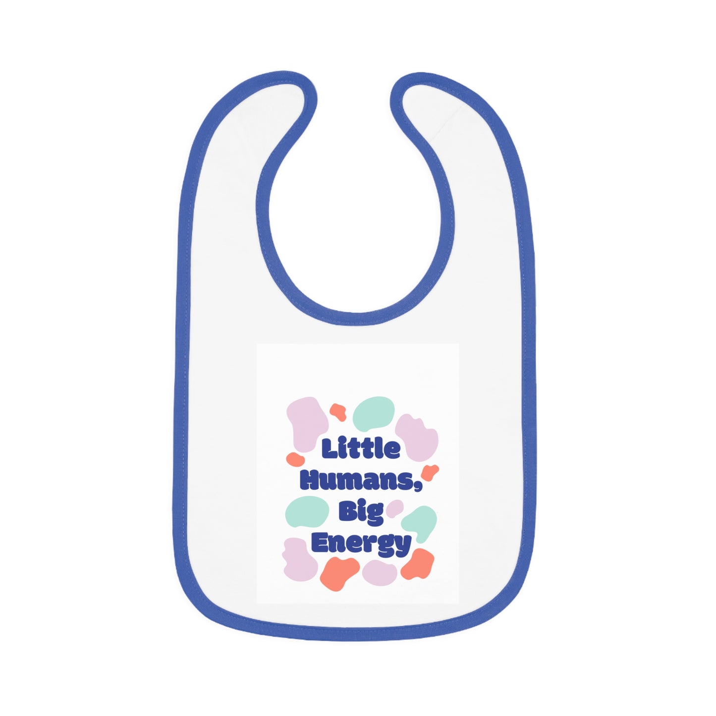 Cute Baby Bib - "Little Humans, Big Energy" - Fun & Colorful Design for Playful Mealtimes